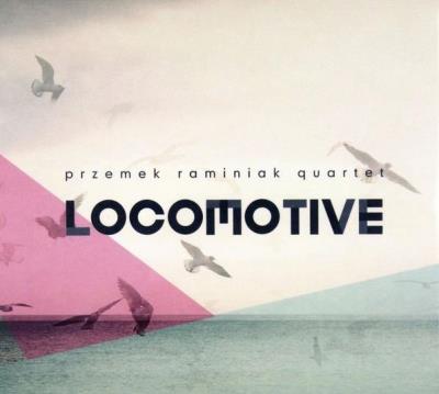 Okładka książki Locomotive. Przemek Raminiak Quartet CD