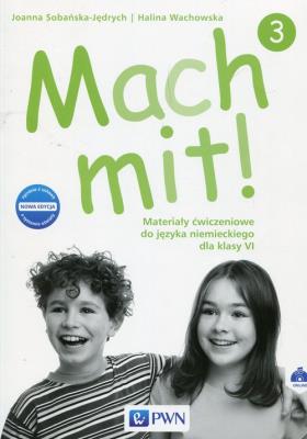 Mach mit! 3 Materiały ćwiczeniowe do języka niemieckiego dla klasy VI. Autor: Halina Wachowska-Behrens, Joanna Sobańska-Jędrych. SmakLiter.pl Okładka książki Mach mit! 3 Materiały ćwiczeniowe do języka niemieckiego dla klasy VI