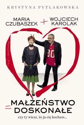 Małżeństwo doskonałe. Czy ty wiesz,że ja cię kocha. Autor: Karolak Wojciech, Krystyna Pytlakowska. SmakLiter.pl Okładka książki Małżeństwo doskonałe. Czy ty wiesz,że ja cię kocha