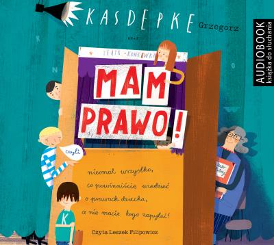 Mam prawo - Audiobook. Autor: Grzegorz Kasdepke, Leszek Filipowicz. SmakLiter.pl Okładka książki Mam prawo - Audiobook
