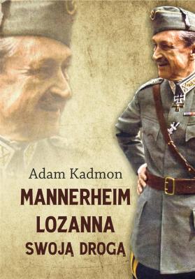 Mannerheim Lozanna. Swoją drogą. Autor: Kadmon Adam. SmakLiter.pl Okładka książki Mannerheim Lozanna. Swoją drogą
