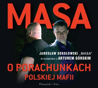 Masa o porachunkach polskiej mafii - Audiobook. Autor: Artur Górski. SmakLiter.pl Okładka książki Masa o porachunkach polskiej mafii - Audiobook