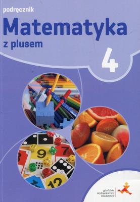 Matematyka SP 4 Z Plusem Podr. w.2017 GWO. Autor: Małgorzata Dobrowolska (red.), Jucewicz Marta. SmakLiter.pl Okładka książki Matematyka SP 4 Z Plusem Podr. w.2017 GWO