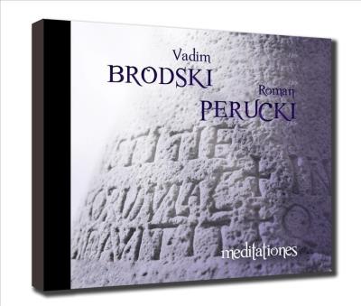 Meditationes. Vadim Brodski, Roman Perucki CD. Autor:   Praca zbiorowa. SmakLiter.pl Okładka książki Meditationes. Vadim Brodski, Roman Perucki CD