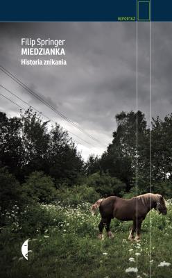 Miedzianka. Historia znikania. Autor: Filip Springer. SmakLiter.pl Okładka książki Miedzianka. Historia znikania