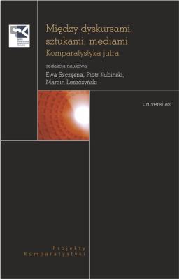 Między dyskursami, sztukami, mediami.. Autor: Piotr Kubiński (red.), Marcin Leszczyński (red.). SmakLiter.pl Okładka książki Między dyskursami, sztukami, mediami.