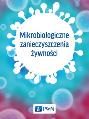 Mikrobiologiczne zanieczyszczenia żywności. Autor: Opracowanie zbiorowe. SmakLiter.pl Okładka książki Mikrobiologiczne zanieczyszczenia żywności