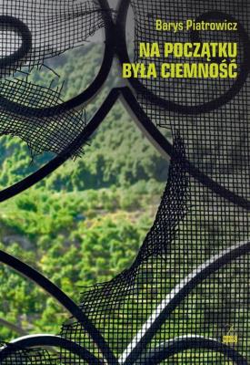 Na początku była ciemność. Autor: Piatrowicz Barys. SmakLiter.pl Okładka książki Na początku była ciemność