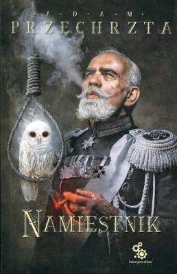 Okładka książki Namiestnik. Cykl Materia Prima. Tom 2