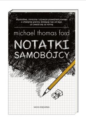 Notatki samobójcy. Autor: Ford Michael Thomas. SmakLiter.pl Okładka książki Notatki samobójcy