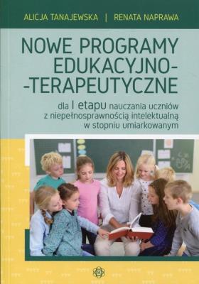 Nowe programy edukacyjno-terapeutyczne. Autor: Naprawa Renata Tanajewska Alicja, Naprawa Renata. SmakLiter.pl Okładka książki Nowe programy edukacyjno-terapeutyczne