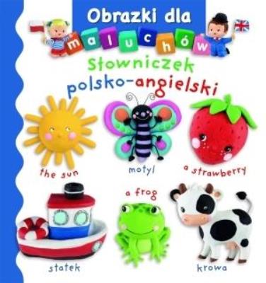 Obrazki dla maluchów. Słowniczek polsko-angielski. Autor: Nathalie Belineau. SmakLiter.pl Okładka książki Obrazki dla maluchów. Słowniczek polsko-angielski