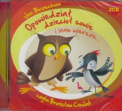 Opowiedział dzięcioł sowie... Audiobook. Autor: Jan Brzechwa. SmakLiter.pl Okładka książki Opowiedział dzięcioł sowie... Audiobook