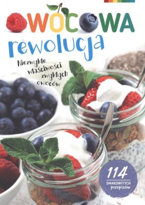 Owocowa rewolucja. Autor: Opracowanie zbiorowe. SmakLiter.pl Okładka książki Owocowa rewolucja