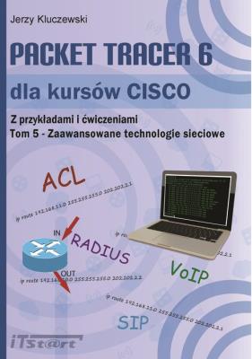 Packet Tracer 6 dla kursów CISCO Tom 5. Autor: Kluczewski Jerzy. SmakLiter.pl Okładka książki Packet Tracer 6 dla kursów CISCO Tom 5