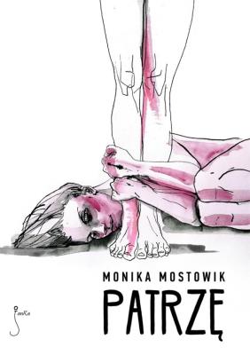 Patrzę. Autor: Monika Mostowik. SmakLiter.pl Okładka książki Patrzę