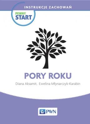 Pewny start Instrukcje zachowań Pory roku. Autor: Diana Aksamit, Ewelina Młynarczyk-Karabin. SmakLiter.pl Okładka książki Pewny start Instrukcje zachowań Pory roku