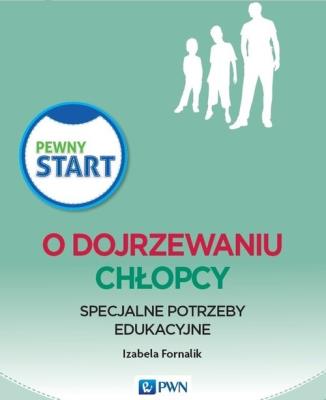 Pewny start O dojrzewaniu Chłopcy. Autor: Izabela Fornalik. SmakLiter.pl Okładka książki Pewny start O dojrzewaniu Chłopcy