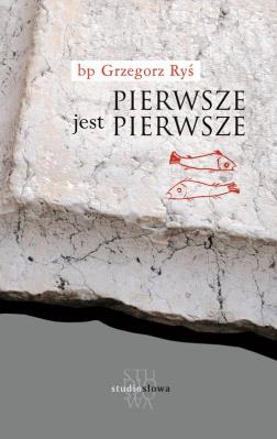 Pierwsze jest pierwsze. Autor: Foryś Grzegorz. SmakLiter.pl Okładka książki Pierwsze jest pierwsze