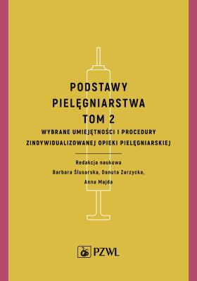 Okładka książki Podstawy pielęgniarstwa. Tom 2  