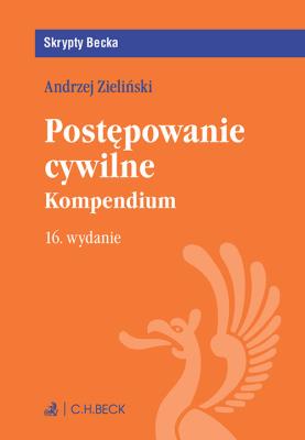 Postępowanie cywilne Kompedium /wyd16/Skrypty. Autor: adwokat Andrzej Zieliński. SmakLiter.pl Okładka książki Postępowanie cywilne Kompedium /wyd16/Skrypty