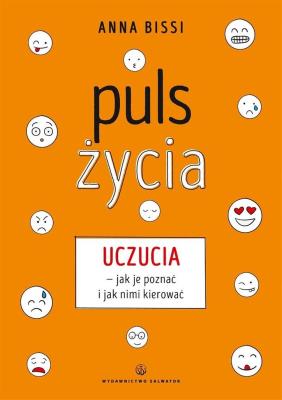Okładka książki Puls życia. Uczucia - jak je poznać i jak nimi...