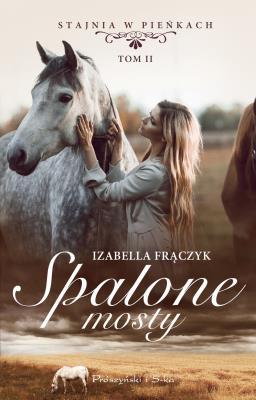 Spalone mosty. Autor: Frączyk Izabella. SmakLiter.pl Okładka książki Spalone mosty