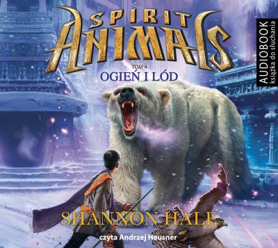 Spirit Animals Tom 4 Ogień i lód - Audiobook. Autor: Shannon Hale. SmakLiter.pl Okładka książki Spirit Animals Tom 4 Ogień i lód - Audiobook