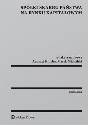 Spółki Skarbu Państwa na rynku kapitałowym. Autor: Michalski Marek. SmakLiter.pl Okładka książki Spółki Skarbu Państwa na rynku kapitałowym