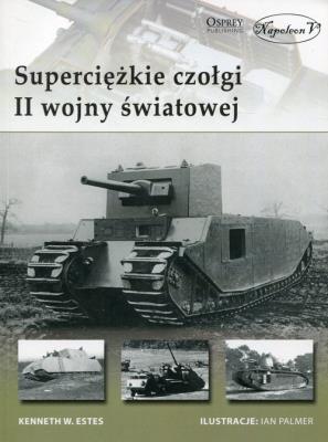 Okładka książki Super ciężkie czołgi II wojny światowej