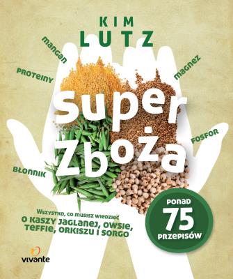 Super zboża. Autor: Lutz Kim. SmakLiter.pl Okładka książki Super zboża