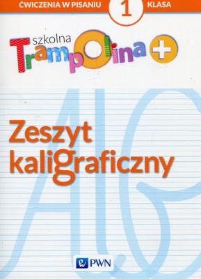 Szkolna Trampolina + Zeszyt kaligraficzny 1. Autor: Głuszniewska Aneta. SmakLiter.pl Okładka książki Szkolna Trampolina + Zeszyt kaligraficzny 1