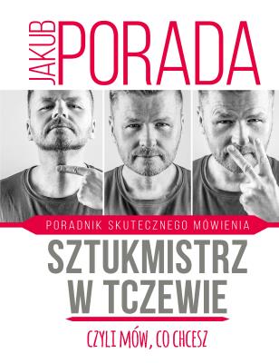 Sztukmistrz w Tczewie, czyli mów co chcesz . Autor: Porada Jakub. SmakLiter.pl Okładka książki Sztukmistrz w Tczewie, czyli mów co chcesz
