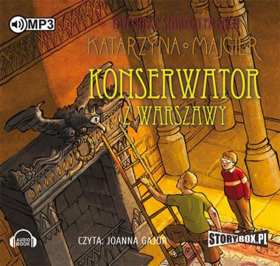 Tajemnice starego pałacu Konserwator z Warszawy - Audiobook. Autor: Katarzyna Majgier. SmakLiter.pl Okładka książki Tajemnice starego pałacu Konserwator z Warszawy - Audiobook