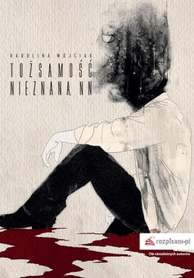 Tożsamość nieznana, NN. Autor: Wójciak Karolina. SmakLiter.pl Okładka książki Tożsamość nieznana, NN
