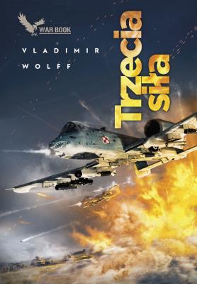 Trzecia siła. Autor: Vladimir Wolff. SmakLiter.pl Okładka książki Trzecia siła
