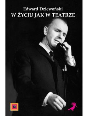 W życiu jak w teatrze. Autor: Roman Dziewoński. SmakLiter.pl Okładka książki W życiu jak w teatrze