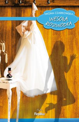 Wesoła rozwódka. Autor: Iwona Czarkowska. SmakLiter.pl Okładka książki Wesoła rozwódka