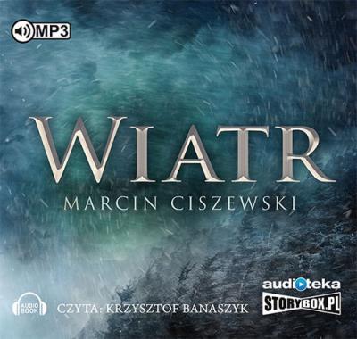 Wiatr - Audiobook. Autor: Marcin Ciszewski. SmakLiter.pl Okładka książki Wiatr - Audiobook