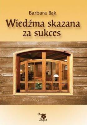 Okładka książki Wiedźma skazana za sukces