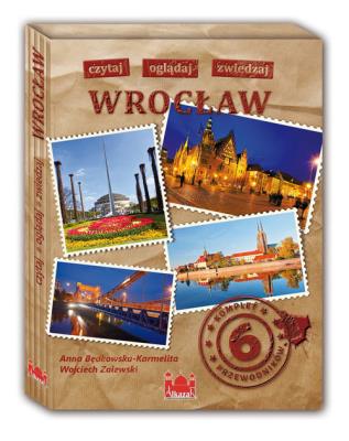 Wrocław Czytaj Oglądaj Zwiedzaj. Autor: Będkowska-Karmelita Anna, Zalewski Wojciech. SmakLiter.pl Okładka książki Wrocław Czytaj Oglądaj Zwiedzaj