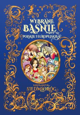 Wybrane baśnie polskie i europejskie. Autor: Opracowanie zbiorowe. SmakLiter.pl Okładka książki Wybrane baśnie polskie i europejskie