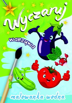 Okładka książki Wyczaruj warzywa Malowanka wodna