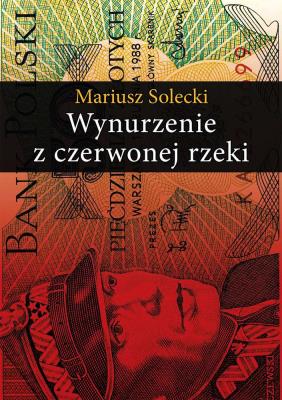 Wynurzenie z czerwonej rzeki. Autor: Mariusz Solecki. SmakLiter.pl Okładka książki Wynurzenie z czerwonej rzeki
