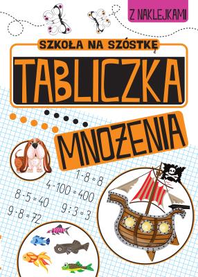 ZABAWY MATEMATYCZNE Tabliczka mnożenia. Autor: Opracowanie zbiorowe. SmakLiter.pl Okładka książki ZABAWY MATEMATYCZNE Tabliczka mnożenia