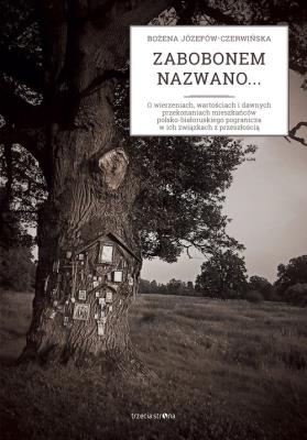 Zabobonem nazwano.... Autor: Józefów-Czerwińska Bożena. SmakLiter.pl Okładka książki Zabobonem nazwano...