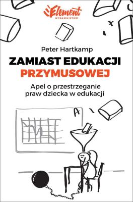 Okładka książki Zamiast edukacji przymusowej