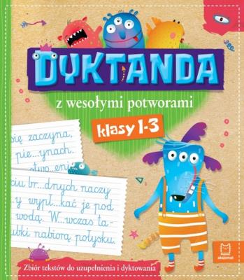 Okładka książki Zbiór dyktand z wesołymi potworkami dla klas 1-3
