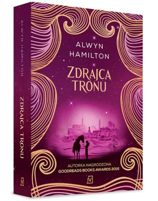 Zdrajca tronu. Autor: Alwyn Hamilton. SmakLiter.pl Okładka książki Zdrajca tronu