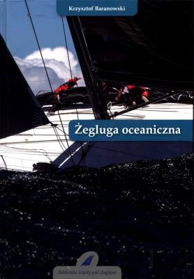 Żegluga oceaniczna. Autor: Baranowski Krzysztof. SmakLiter.pl Okładka książki Żegluga oceaniczna